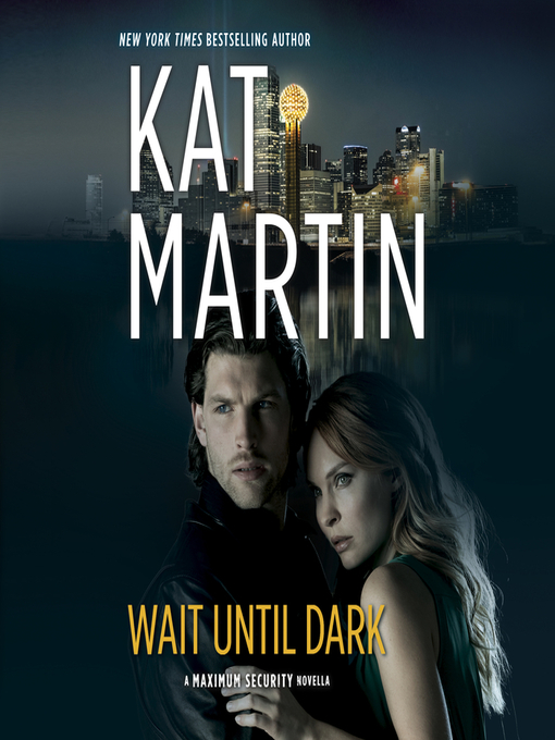 Title details for Wait Until Dark by Kat Martin - Available
